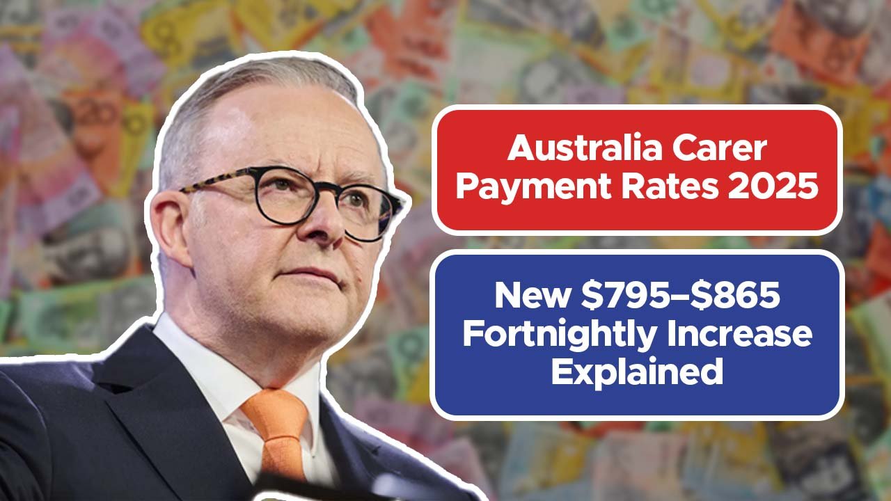 Australia Carer Payment Rates 2025: New $795–$865 Fortnightly Increase Explained