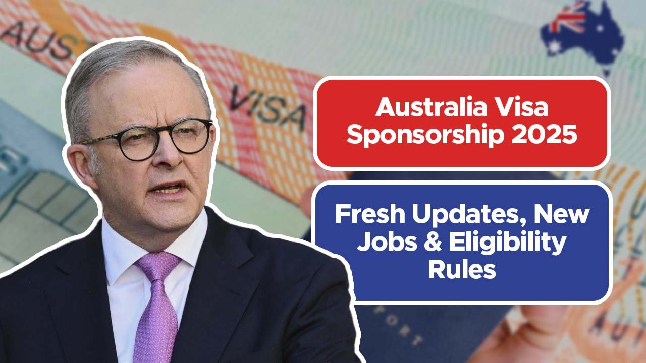 Australia Visa Sponsorship 2025: Fresh Updates, New Jobs & Eligibility Rules