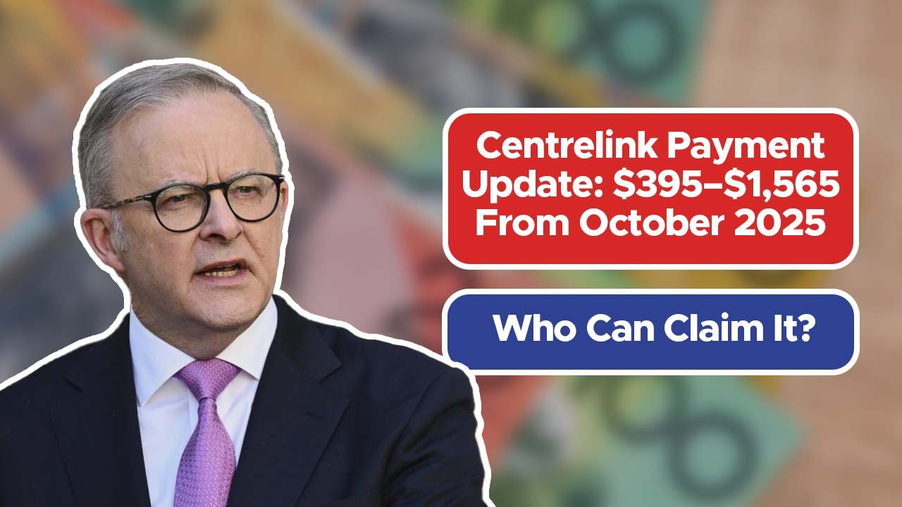 Centrelink Payment Update: $395–$1,565 From October 2025 – Who Can Claim It?