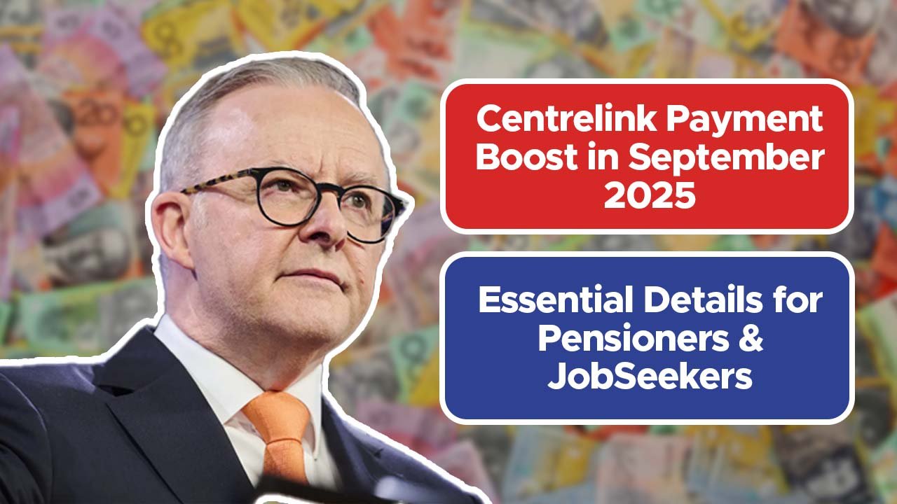 Centrelink Payment Boost in September 2025: Essential Details for Pensioners & JobSeekers