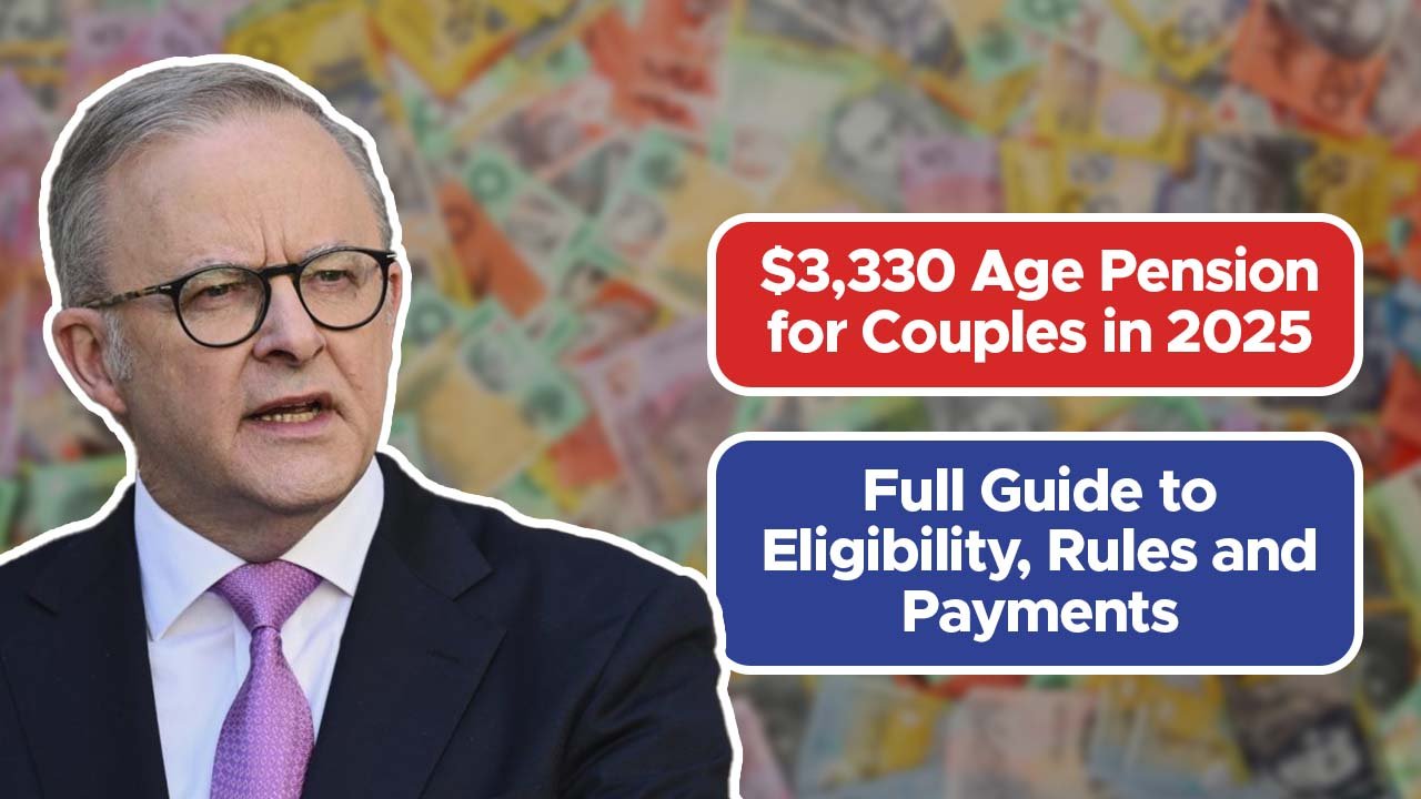 $3,330 Age Pension for Couples in 2025: Full Guide to Eligibility, Rules and Payments