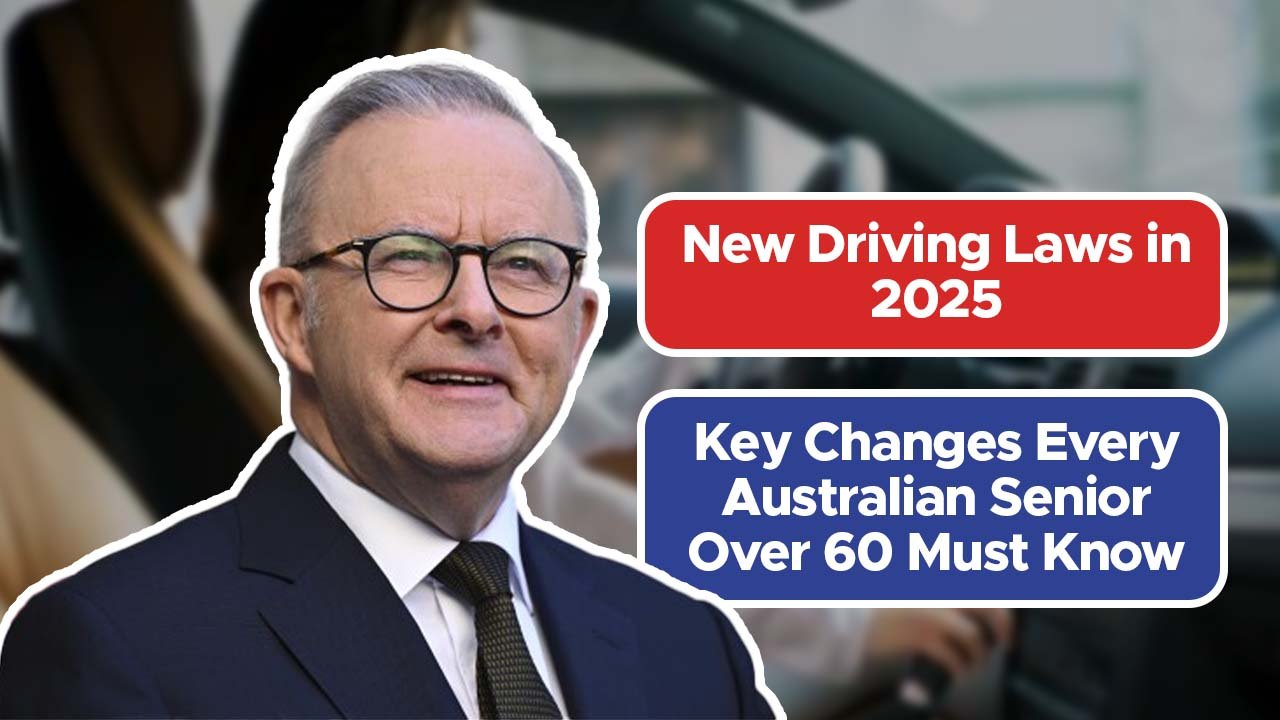 New Driving Laws in 2025: Key Changes Every Australian Senior Over 60 Must Know