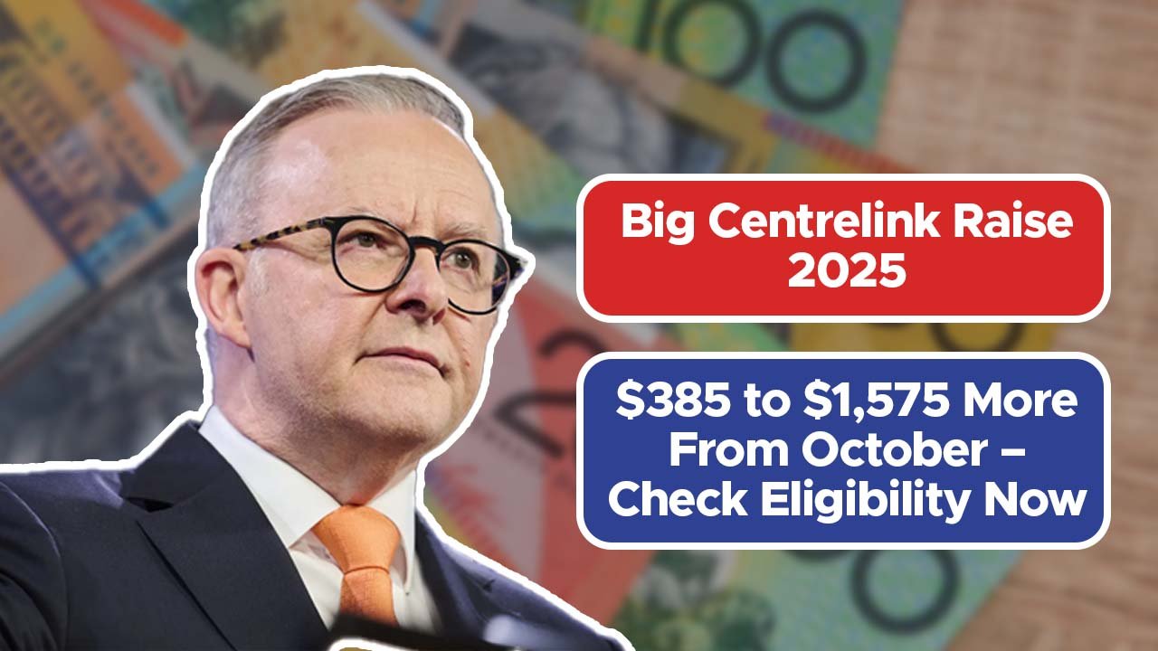 Big Centrelink Raise 2025: $385 to $1,575 More From October – Check Eligibility Now
