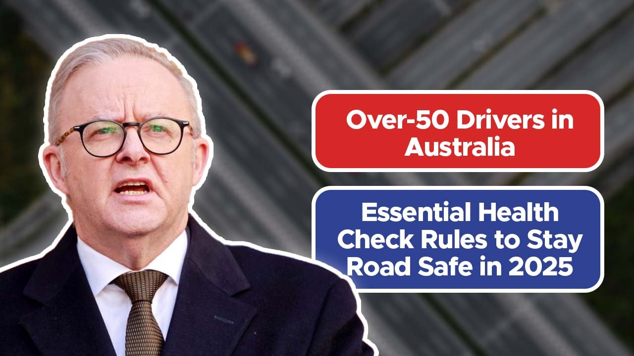 Over-50 Drivers in Australia: Essential Health Check Rules to Stay Road Safe in 2025