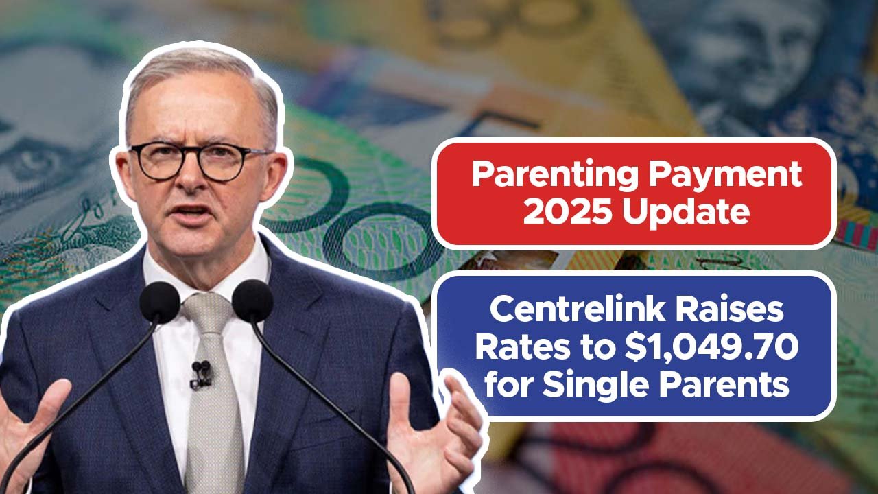 Parenting Payment 2025 Update: Centrelink Raises Rates to $1,049.70 for Single Parents