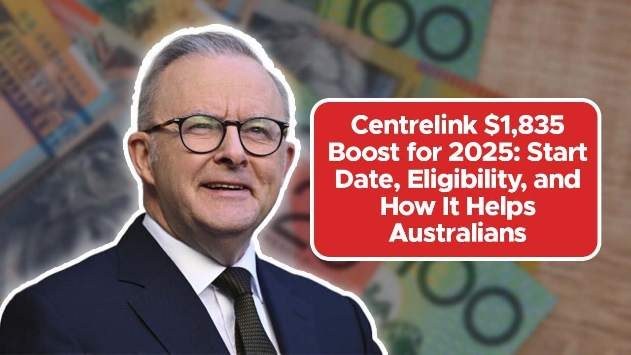 Centrelink $1,835 Boost for 2025: Start Date, Eligibility, and How It Helps Australians