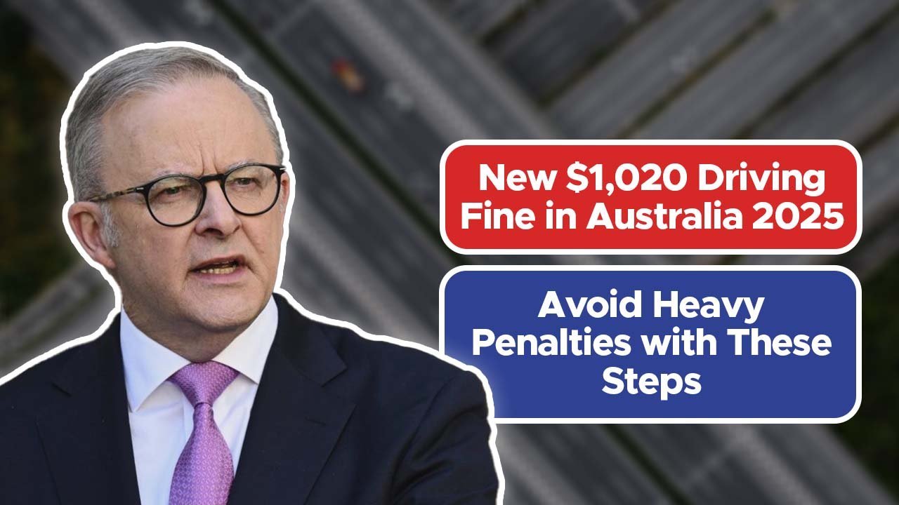 New $1,020 Driving Fine in Australia 2025: Avoid Heavy Penalties with These Steps