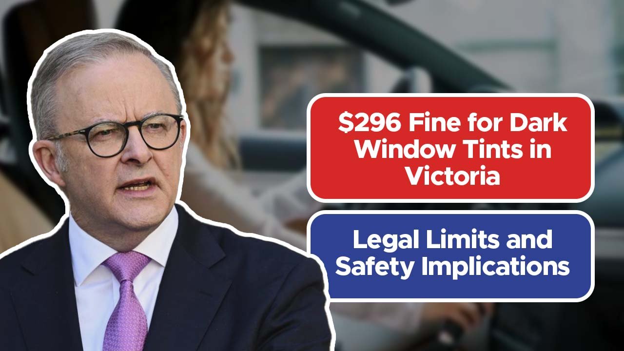 $296 Fine for Dark Window Tints in Victoria: Legal Limits and Safety Implications