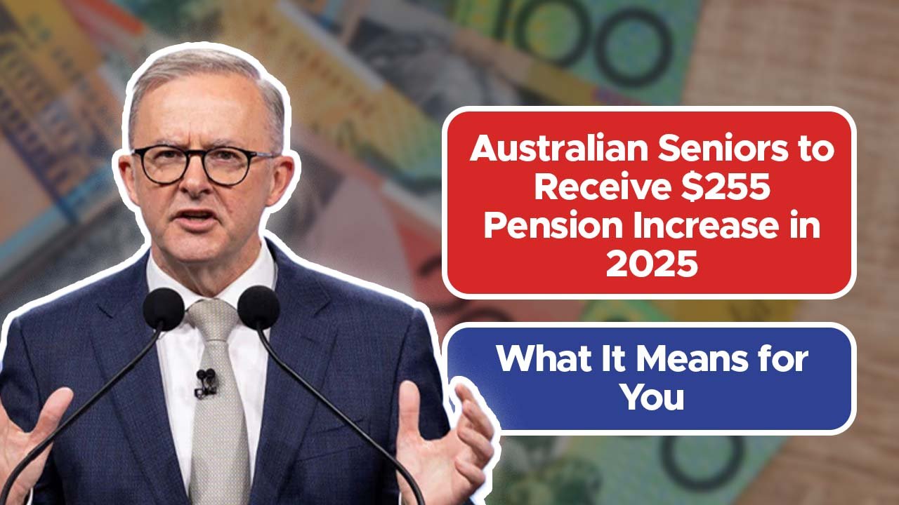 Australian Seniors to Receive $255 Pension Increase in 2025: What It Means for You