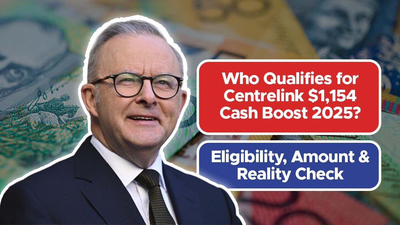 Who Qualifies for Centrelink $1,154 Cash Boost 2025? Eligibility, Amount & Reality Check