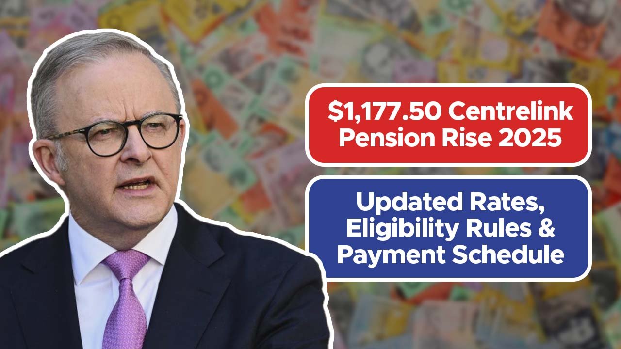 $1,177.50 Centrelink Pension Rise 2025 – Updated Rates, Eligibility Rules & Payment Schedule