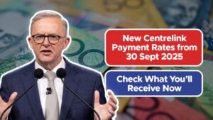 New Centrelink Payment Rates from 30 Sept 2025 – Check What You’ll Receive Now
