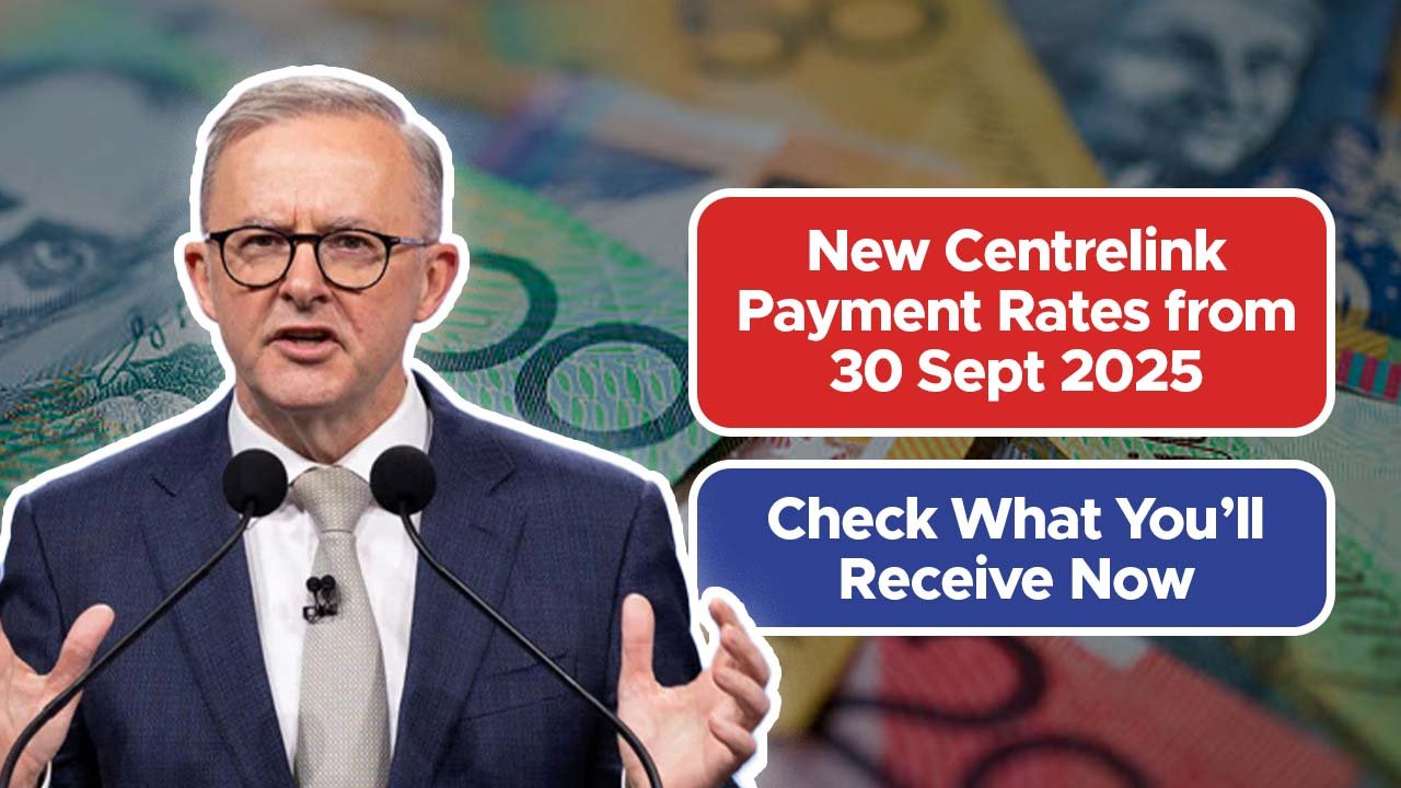 New Centrelink Payment Rates from 30 Sept 2025 – Check What You’ll Receive Now